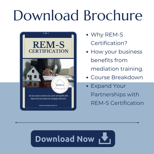 Download the REM-S Certification Brochure: Elevate Your Real Estate and Mortgage Mediation Skills